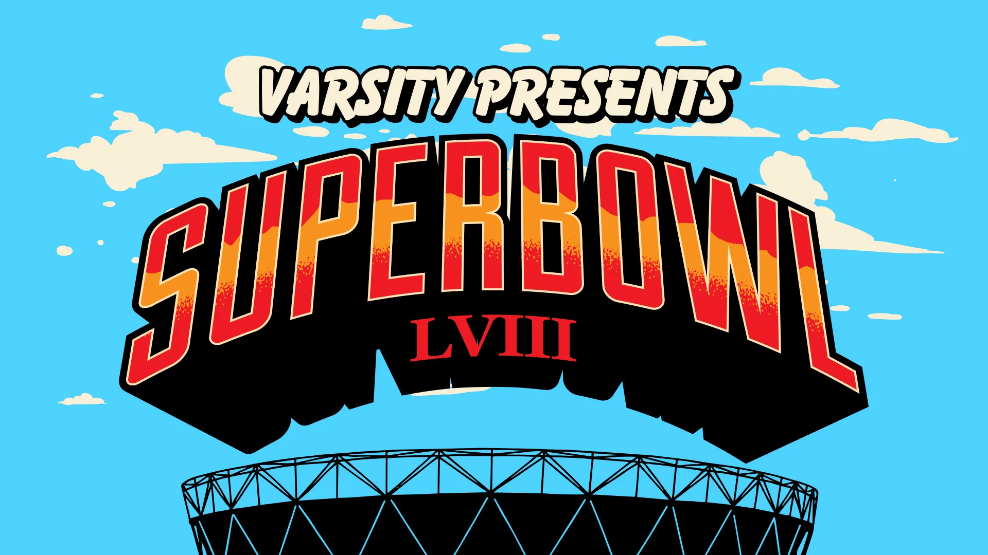 Varsity Presents Super Bowl LVIII Live From Las Vegas. Join The Action!